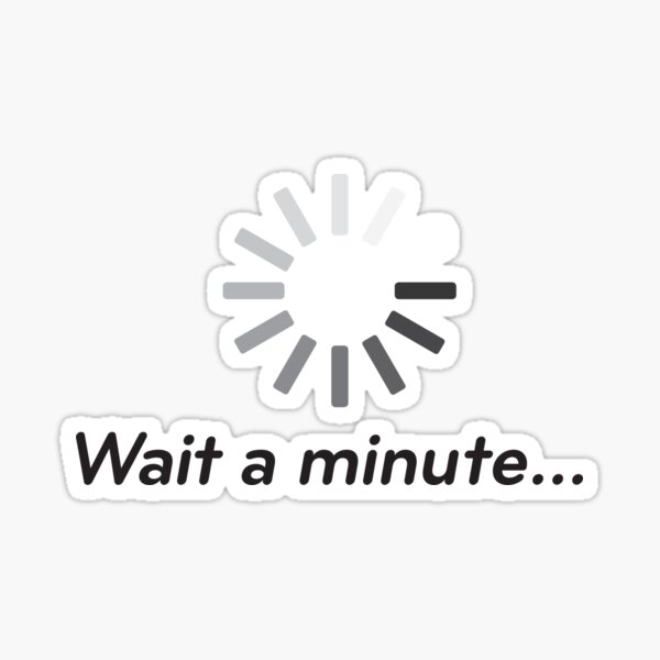 Wait a minute... Sticker