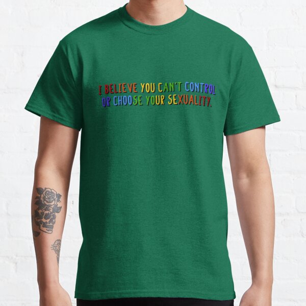 I Believe You Can't Choose Your Sexuality - Savage Garden Design Classic T-Shirt