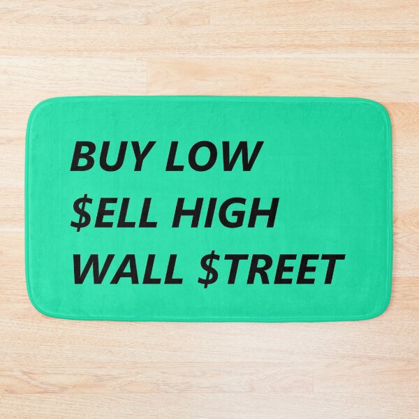Item preview, Buy Low $ell High Wall $treet designed and sold by DomGDesign.