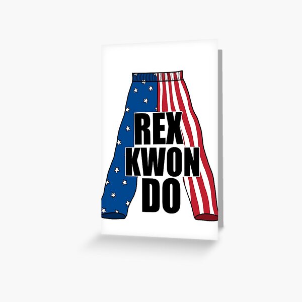 Rex Kwon Do Greeting Cards Redbubble