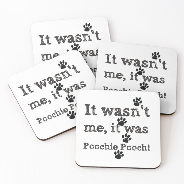 Item preview, IT WASN'T ME,IT WAS POOCHIE POOCH!  designed and sold by PoochiePooch.