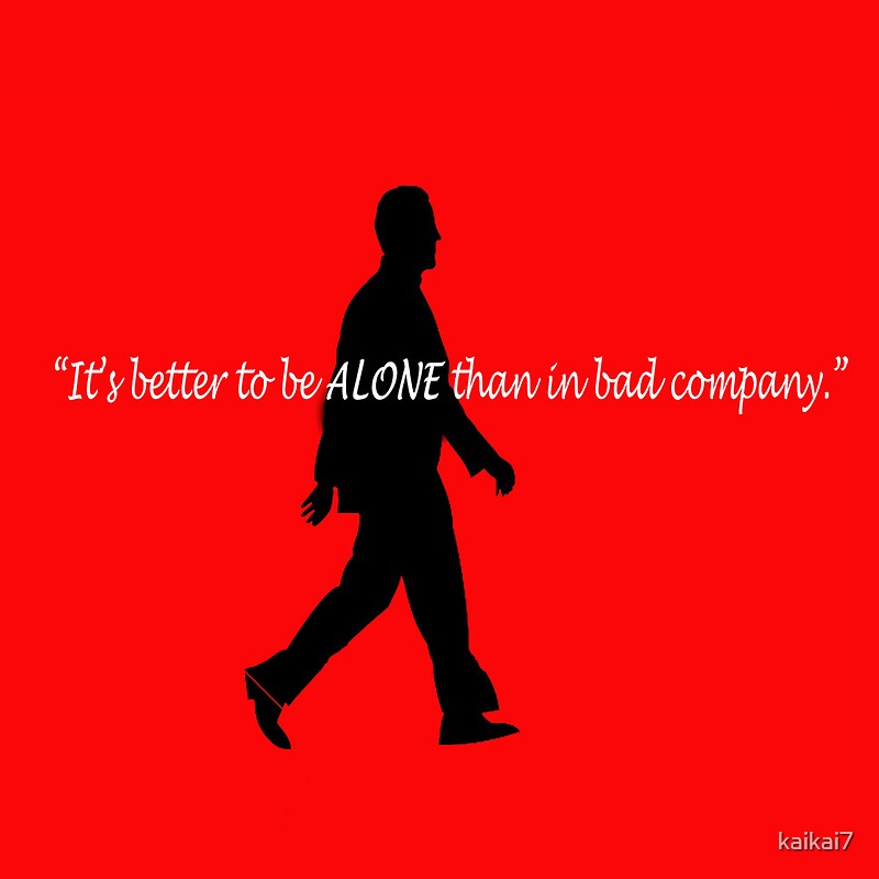 It is better to be alone than in bad company meaning in hindi image