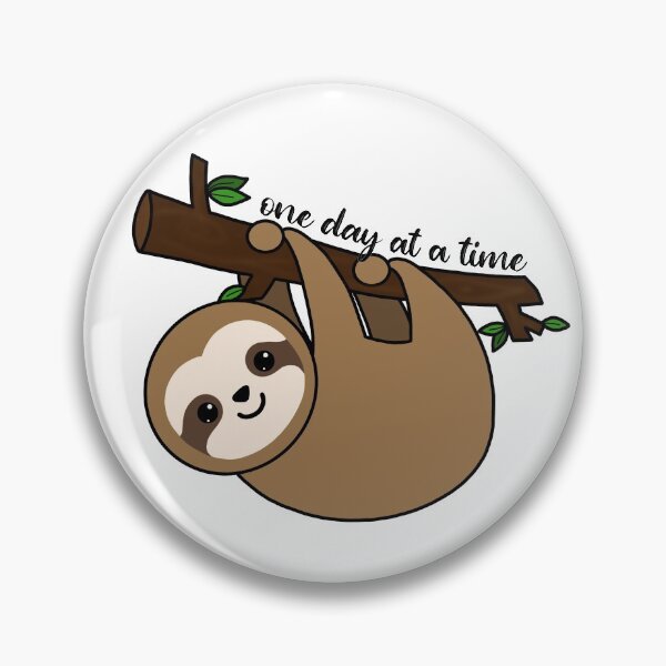 Item preview, One Day at a Time Sloth designed and sold by ryleehutsell.