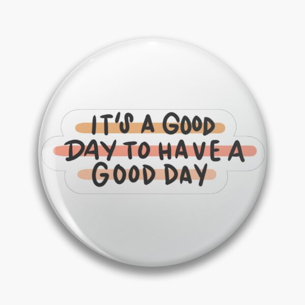 Item preview, Have A Good Day designed and sold by mariatza.