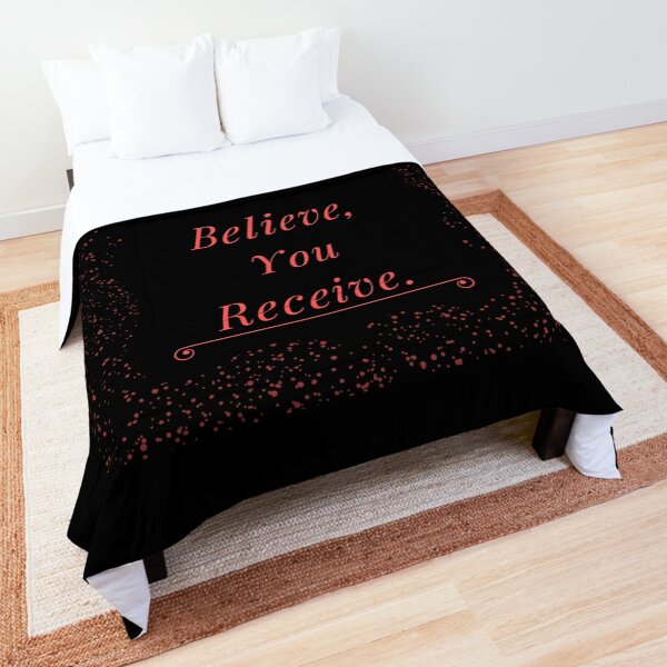 What you believe, you receive Comforter