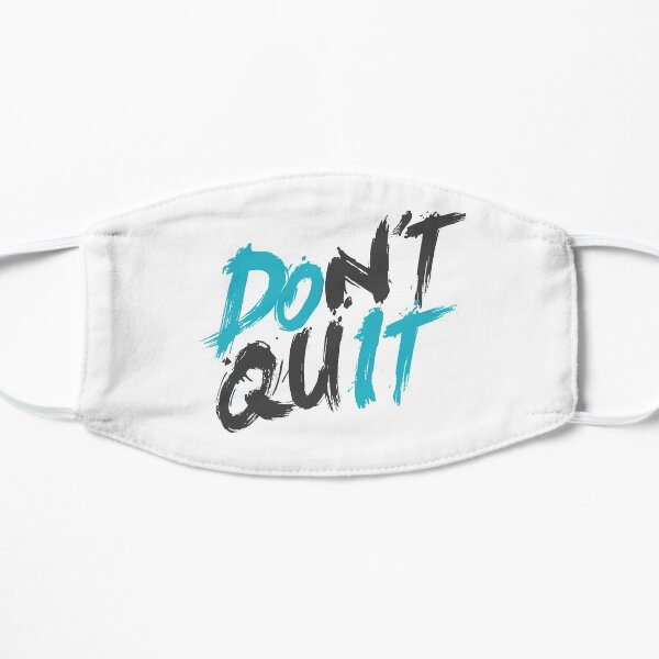 Don't Quit Mask