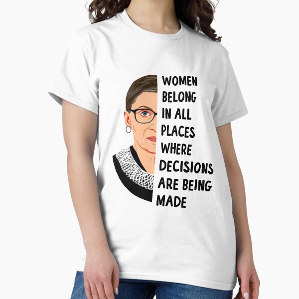 Item preview, women belong in all places where decisions are being made , notorious rbg gift, notorious rbg, ruth bader ginsburg, rbg, feminist, feminism, power girl, women power, designed and sold by Birthday  Gifts.