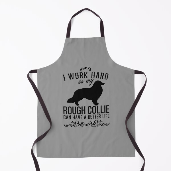 Item preview, I work hard, so my Rough Collie can have a better live, funny dog design designed and sold by HEJAshirts.