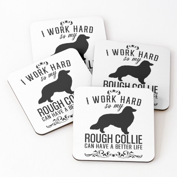 Item preview, I work hard, so my Rough Collie can have a better live, funny dog design designed and sold by HEJAshirts.