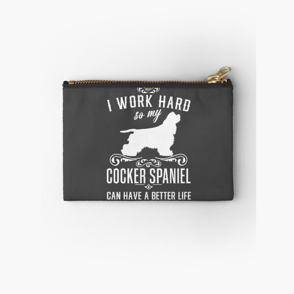 Item preview, I work hard, so my Cocker Spaniel can have a better live, funny dog design designed and sold by HEJAshirts.