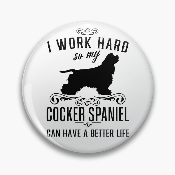 Item preview, I work hard, so my Cocker Spaniel can have a better live, funny dog design designed and sold by HEJAshirts.