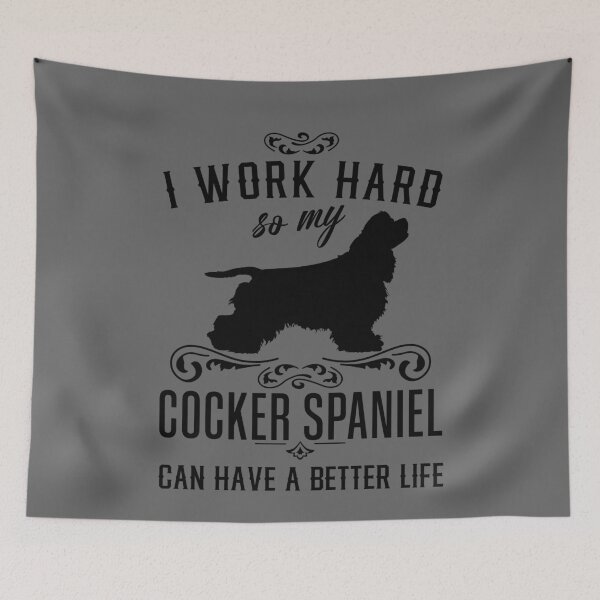 Item preview, I work hard, so my Cocker Spaniel can have a better live, funny dog design designed and sold by HEJAshirts.