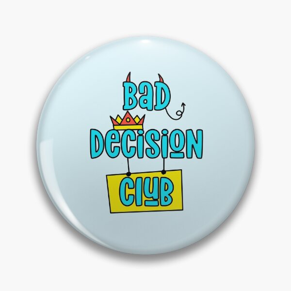 Artikelvorschau, Bad Decision Club Lustiger Zitat-Slogan Neon-Hydro-Farben entworfen und verkauft von Mindy Bubble.