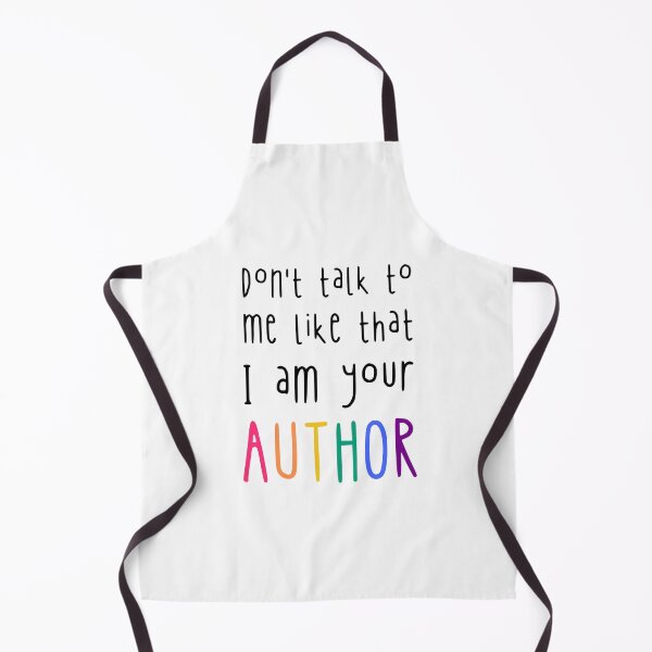 Item preview, Don't talk to me like that I'm your Author designed and sold by liorasophie.