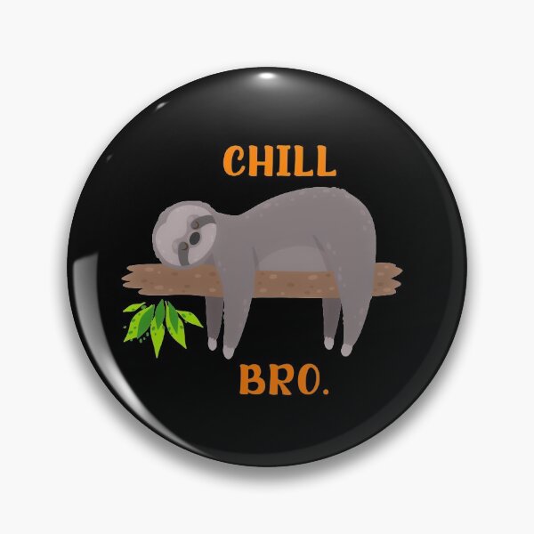 Item preview, Chill Bro - relax like a sloth designed and sold by ThommyBLN.