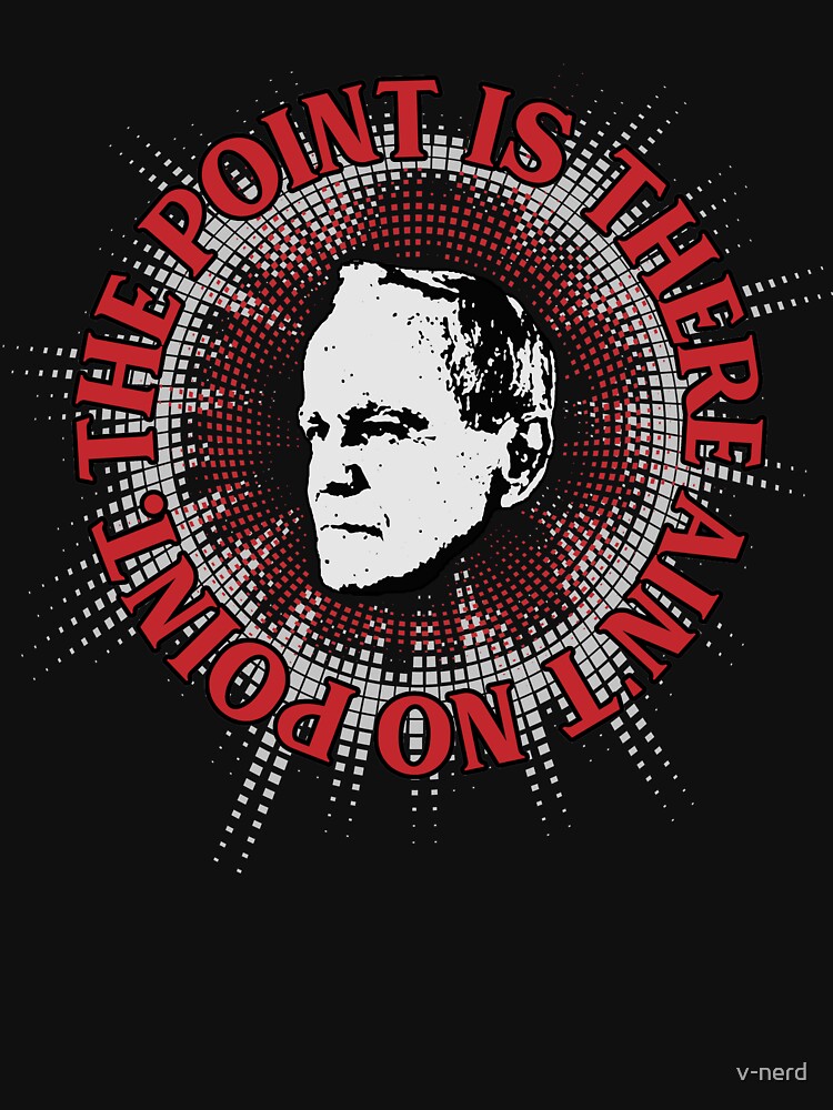 Thumbnail 7 of 7, Essential T-Shirt, The point is there ain't no point designed and sold by v-nerd.
