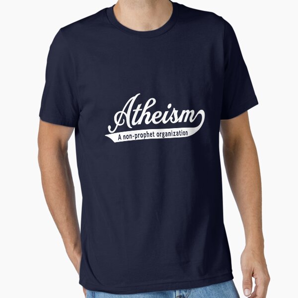 Atheism. A non-prophet organization Essential T-Shirt