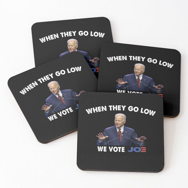 Item preview, When They go low we vote Joe designed and sold by Kathrine2302.