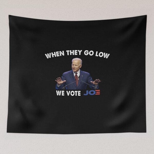 Item preview, When They go low we vote Joe designed and sold by Kathrine2302.