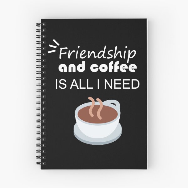 Item preview, friendship and coffee is all I need quote  designed and sold by M-Farouk.