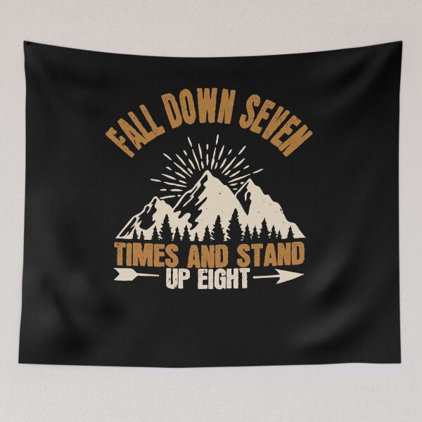 Item preview, Fall Down Seven Times And Stand Up Eight designed and sold by GoodVibeDesign.