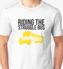 Riding the (normal) Struggle Bus Unisex T-Shirt