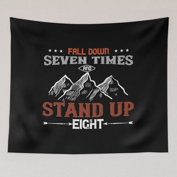 Item preview, Fall Down Seven Times And Stand Up Eight designed and sold by GoodVibeDesign.