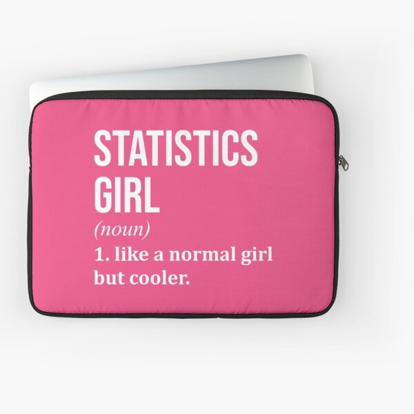 Statistics Girl Funny Saying for Women Laptop Sleeve