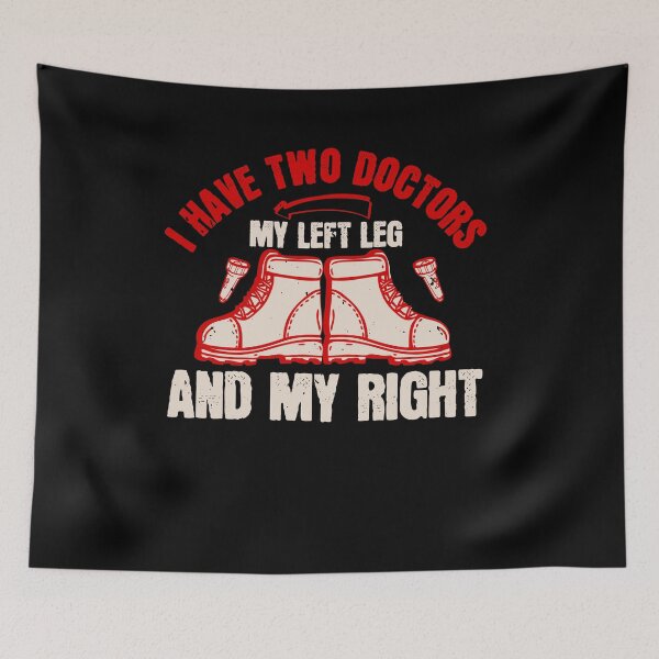 Item preview, I Have Two Doctors, My Left Leg And My Right designed and sold by GoodVibeDesign.