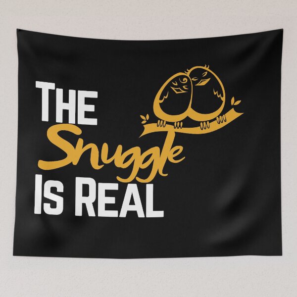 Item preview, The Snuggle Is Real designed and sold by BofflingDesigns.