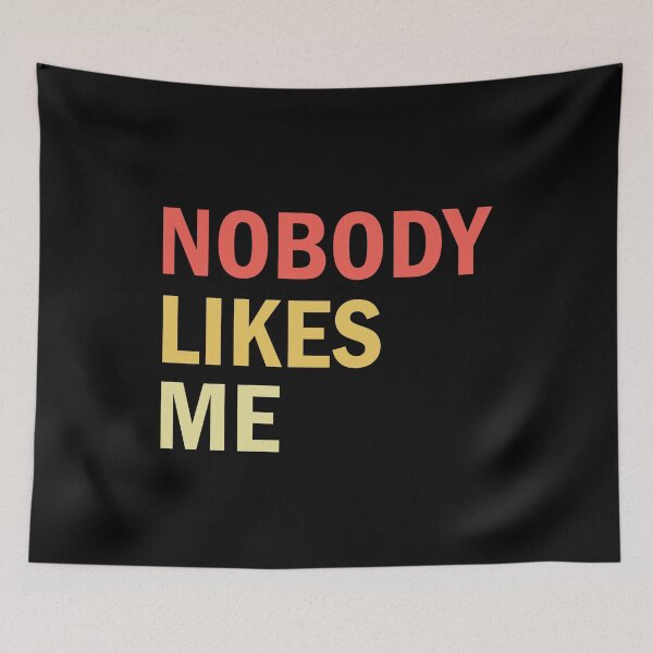 Item preview, Nobody Likes Me  designed and sold by yacine12353.
