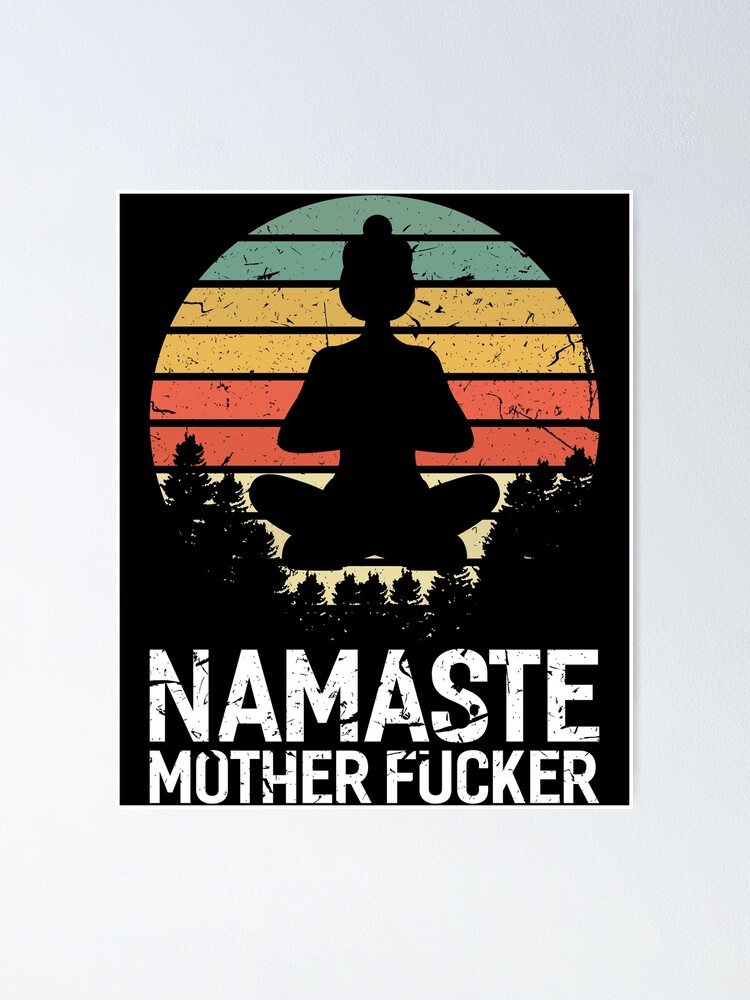 Namaste Motherfucker Yoga Shirt, Yoga Gift Namaste Motherfucker Yoga Shirt, Yoga Gift