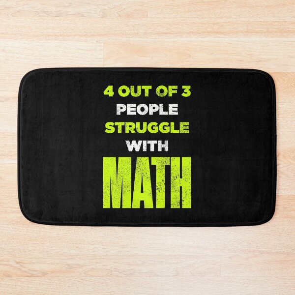 Item preview, 4 Out Of 3 People Struggle With Math Funny Mathematic designed and sold by artworkbyrihen.