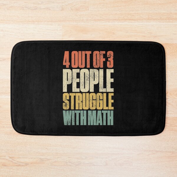Item preview, 4 Out Of 3 People Struggle With Math Funny Mathematic designed and sold by artworkbyrihen.