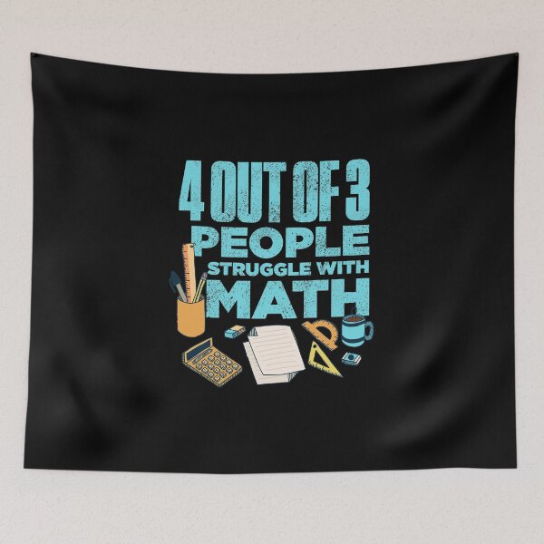 Item preview, 4 Out Of 3 People Struggle With Math Funny Mathematic designed and sold by artworkbyrihen.