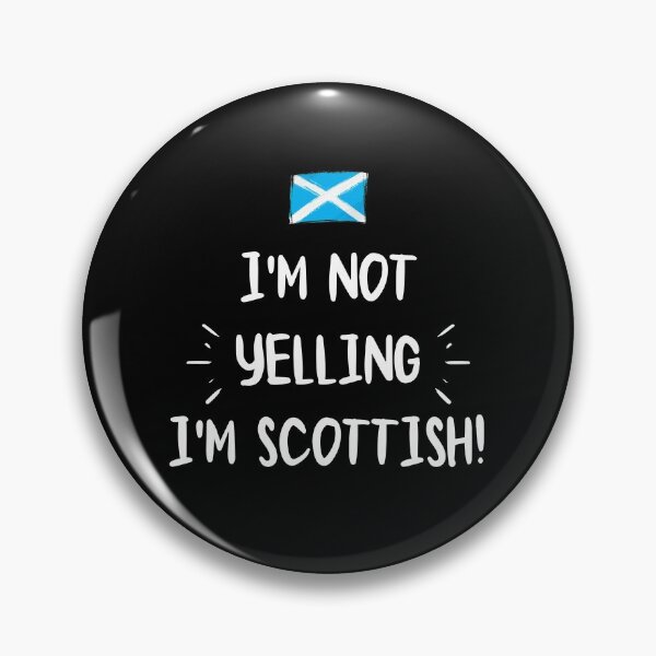 Item preview, Im Not Yelling Im Scottish  designed and sold by Dialectable.