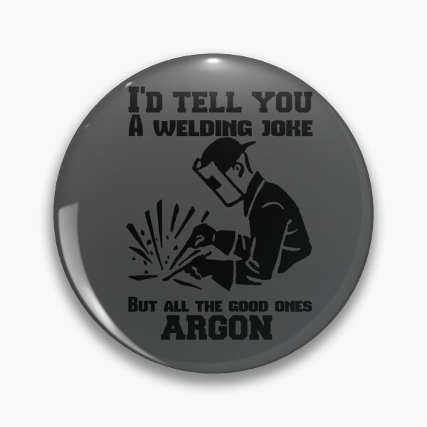 Item preview, I'd Tell You a Welding Joke... designed and sold by headshote.