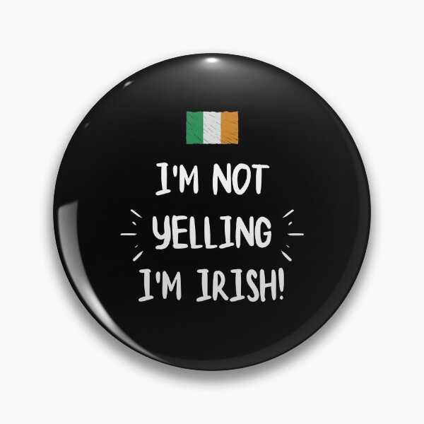 Item preview, Im Not Yelling Im Irish  designed and sold by Dialectable.
