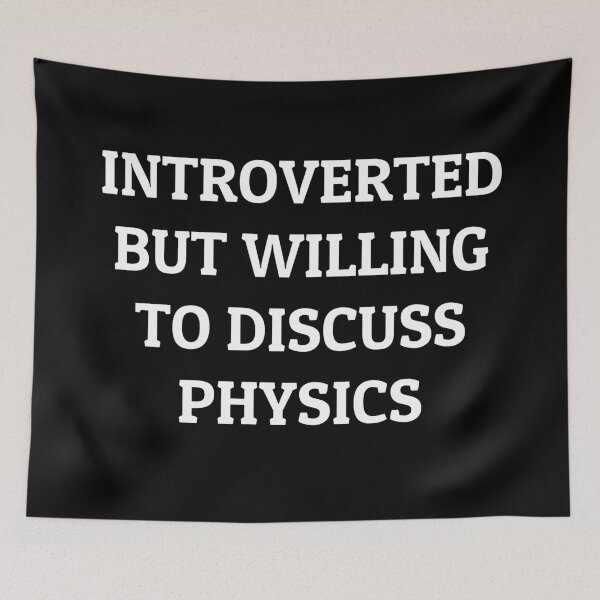Item preview, Introverted but Willing to Discuss Physics designed and sold by manishfzr1995.