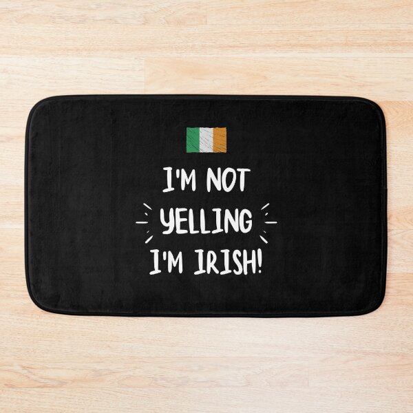 Item preview, Im Not Yelling Im Irish  designed and sold by Dialectable.