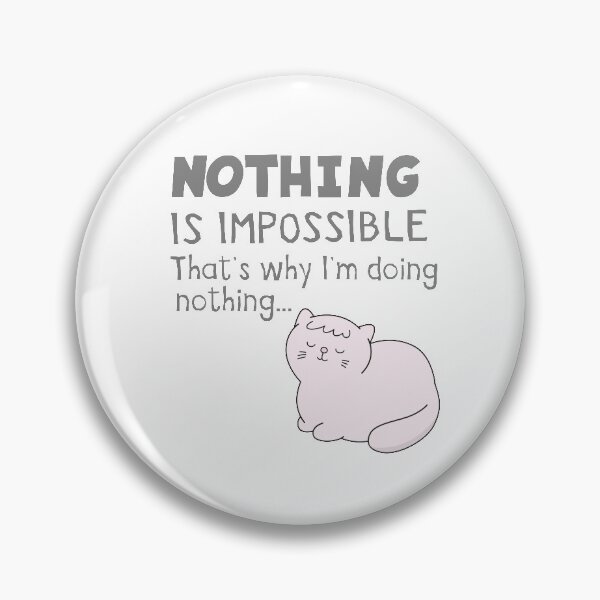 Item preview, Nothing Is Impossible designed and sold by AttireCafe.