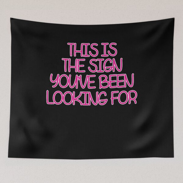 Item preview, This is the Sign you was Looking for Funny designed and sold by Rzelemenz.