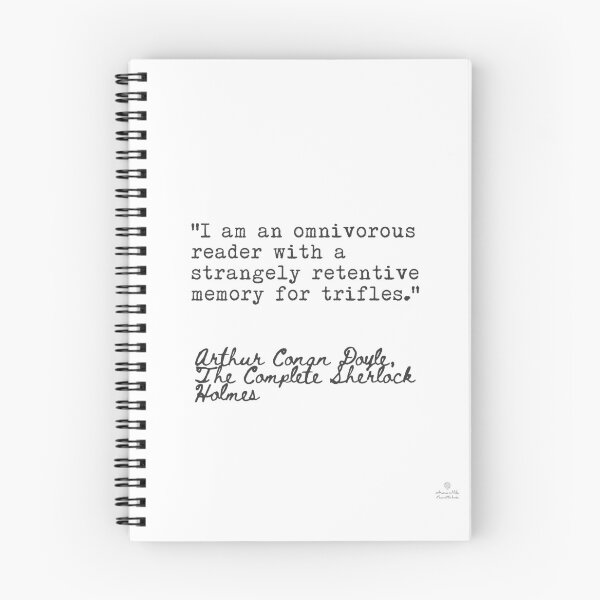 Item preview, "I am an omnivorous reader with a strangely retentive memory for trifles." Arthur Conan Doyle. designed and sold by Ariana Mila -  Awesome quotes.