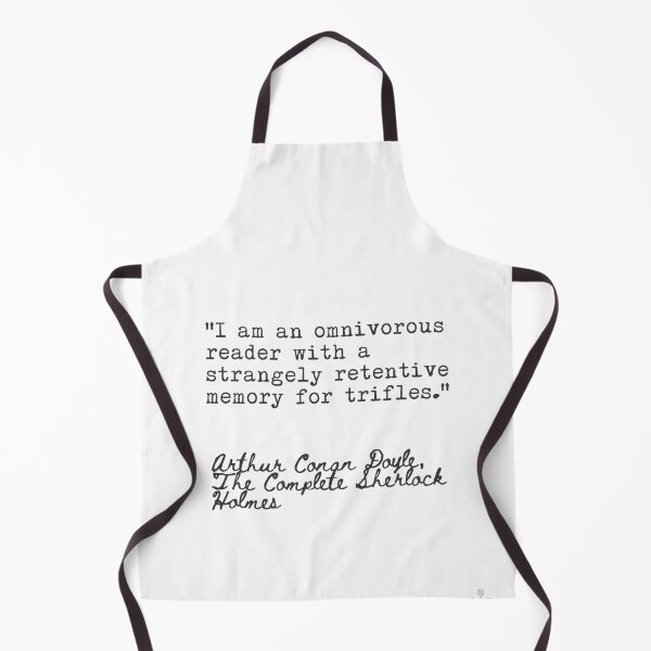 Item preview, "I am an omnivorous reader with a strangely retentive memory for trifles." Arthur Conan Doyle. designed and sold by Ariana Mila -  Awesome quotes.