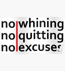 No Whining | No Quitting | No Excuses Poster
