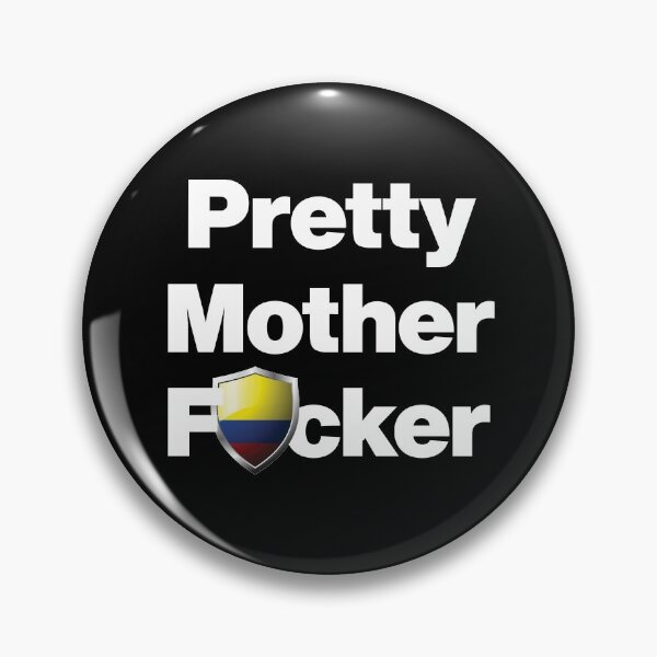 Item preview, I am a Pretty Mother Focker from Colombia designed and sold by HelloFromAja.