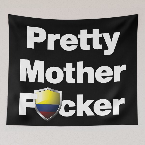 Item preview, I am a Pretty Mother Focker from Colombia designed and sold by HelloFromAja.