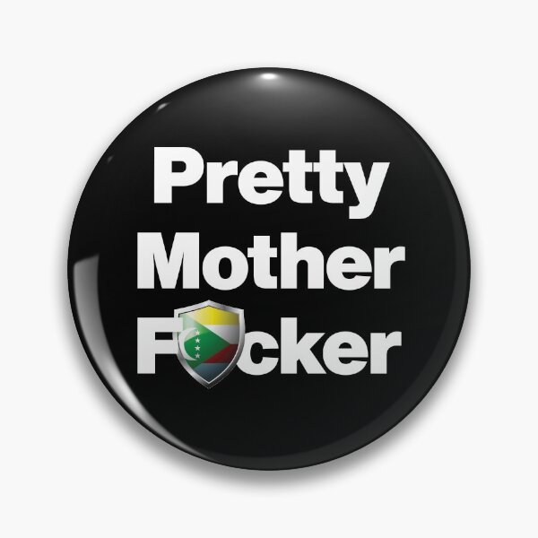 Item preview, I am a Pretty Mother Focker from Comoros designed and sold by HelloFromAja.