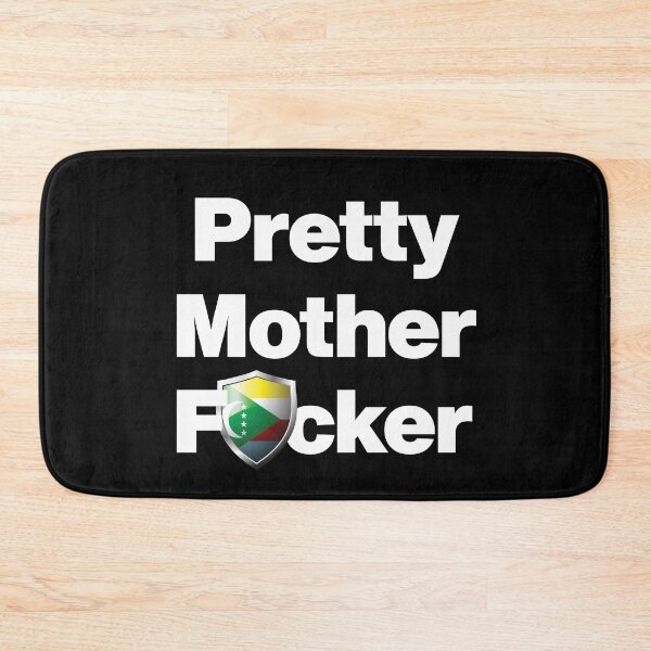 Item preview, I am a Pretty Mother Focker from Comoros designed and sold by HelloFromAja.