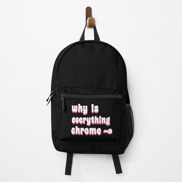 Item preview, why is everything chrome? designed and sold by TikTokTalk.